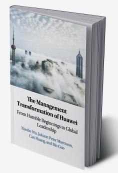 The Management Transformation of Huawei