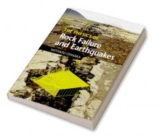 The Physics of Rock Failure and Earthquakes