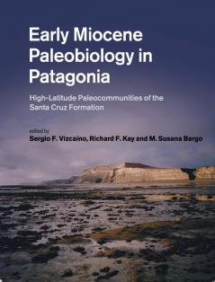 Early Miocene Paleobiology in Patagonia