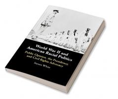 World War II and American Racial Politics