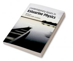 Contemporary Issues in Estuarine Physics