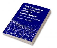 The Behavioral Economics of Inflation Expectations