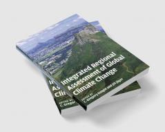 Integrated Regional Assessment of Global Climate Change