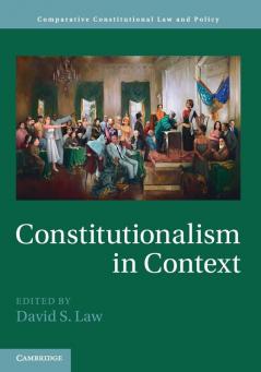 Constitutionalism in Context (Comparative Constitutional Law and Policy)