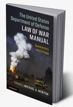 The United States Department of Defense Law of War Manual