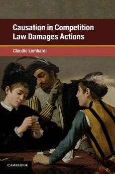 Causation in Competition Law Damages Actions
