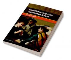 Causation in Competition Law Damages Actions