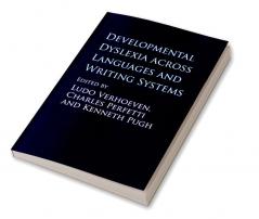 Developmental Dyslexia across Languages and Writing Systems