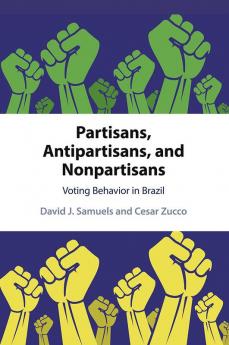 Partisans Antipartisans and Nonpartisans