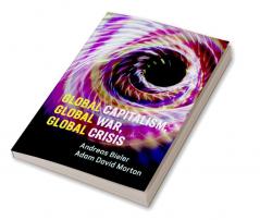 Global Capitalism Global War Global Crisis