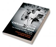 The Civilianization of War