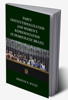 Party Institutionalization and Women's Representation in Democratic Brazil