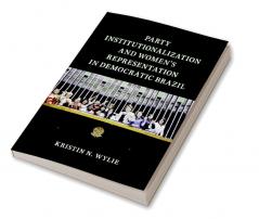 Party Institutionalization and Women's Representation in Democratic Brazil