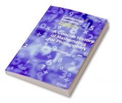 A Concise History of Mathematics for Philosophers