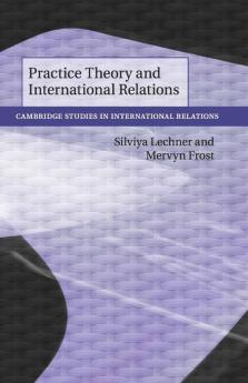 Practice Theory and International Relations