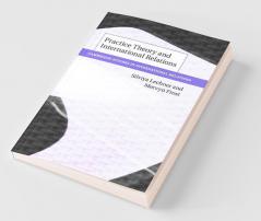 Practice Theory and International Relations