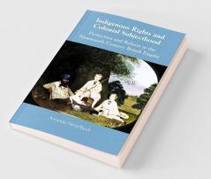 Indigenous Rights and Colonial Subjecthood