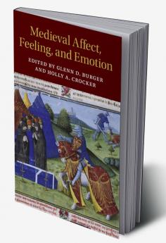 Medieval Affect Feeling and Emotion