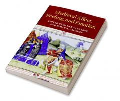 Medieval Affect Feeling and Emotion