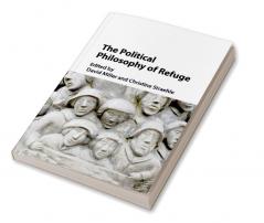 The Political Philosophy of Refuge