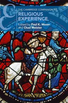 The Cambridge Companion to Religious Experience