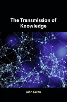 The Transmission of Knowledge