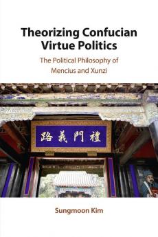 Theorizing Confucian Virtue Politics