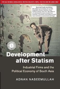 Development after Statism (SOUTH ASIA EDITION)