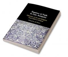 Empires of Faith in Late Antiquity