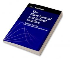 The Skew-Normal and Related Families