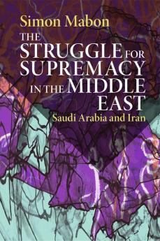 The Struggle for Supremacy in the Middle East