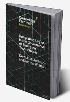 Integrating Logics in the Governance of Emerging Technologies
