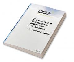 The Nature and Challenges of Indigenous Psychologies