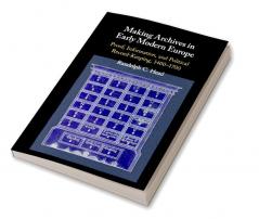 Making Archives in Early Modern Europe
