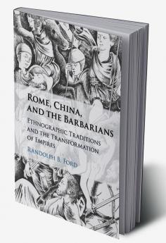 Rome China and the Barbarians