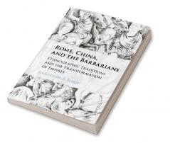 Rome China and the Barbarians