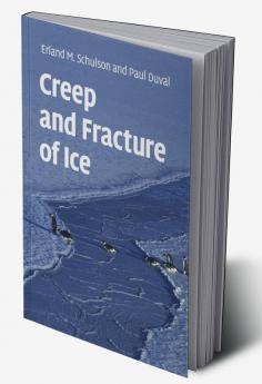 Creep and Fracture of Ice