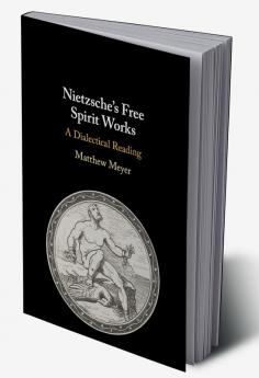 Nietzsche's Free Spirit Works