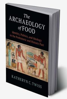 The Archaeology of Food