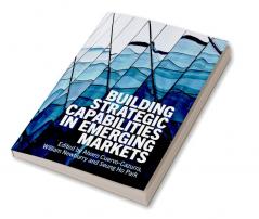 Building Strategic Capabilities in Emerging Markets