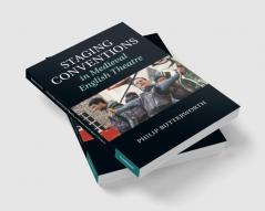 Staging Conventions in Medieval English Theatre