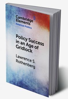 Policy Success in an Age of Gridlock
