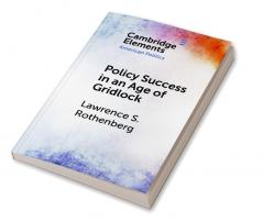 Policy Success in an Age of Gridlock