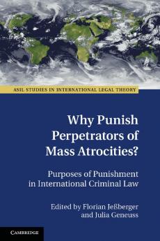 Why Punish Perpetrators of Mass Atrocities?