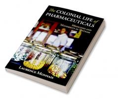 The Colonial Life of Pharmaceuticals