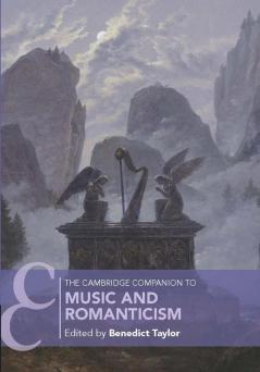 The Cambridge Companion to Music and Romanticism