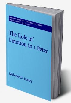 The Role of Emotion in 1 Peter