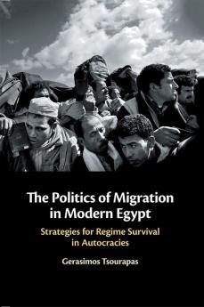 The Politics of Migration in Modern Egypt