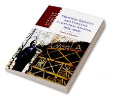 Political Identity and Conflict in Central Angola 1975-2002