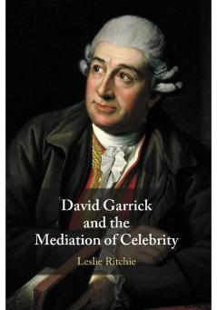David Garrick and the Mediation of Celebrity